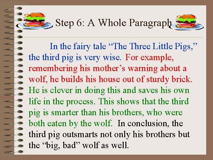 Step 6: A Whole Paragraph In the fairy tale “The Three Little Pigs, ”