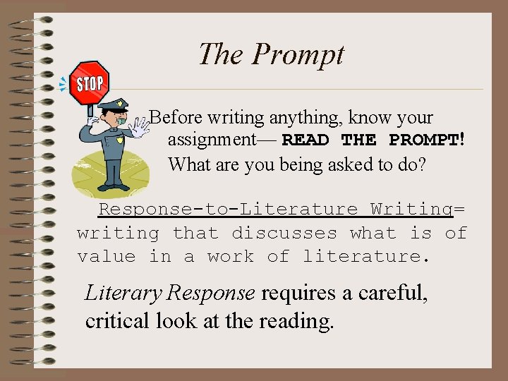 The Prompt Before writing anything, know your assignment— READ THE PROMPT! What are you