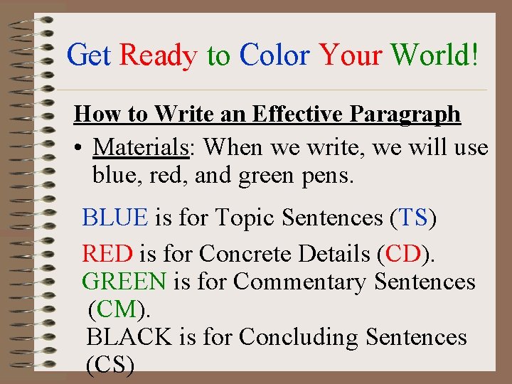 Get Ready to Color Your World! How to Write an Effective Paragraph • Materials: