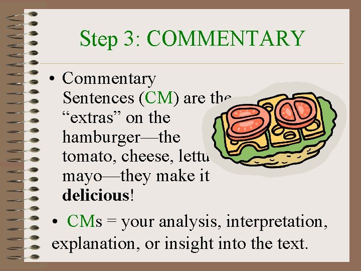 Step 3: COMMENTARY • Commentary Sentences (CM) are the “extras” on the hamburger—the tomato,