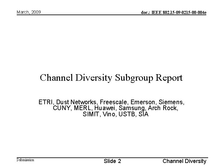 March, 2009 doc. : IEEE 802. 15 -09 -0215 -00 -004 e Channel Diversity