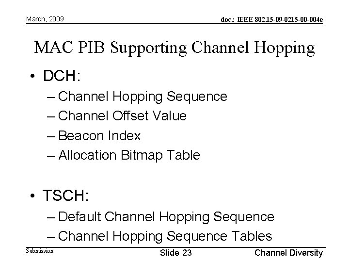 March, 2009 doc. : IEEE 802. 15 -09 -0215 -00 -004 e MAC PIB