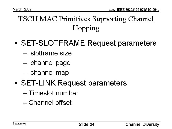 March, 2009 doc. : IEEE 802. 15 -09 -0215 -00 -004 e TSCH MAC