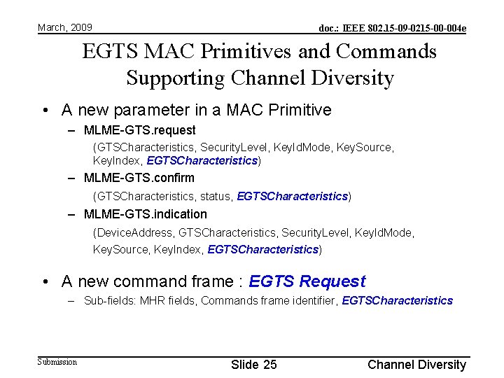 March, 2009 doc. : IEEE 802. 15 -09 -0215 -00 -004 e EGTS MAC