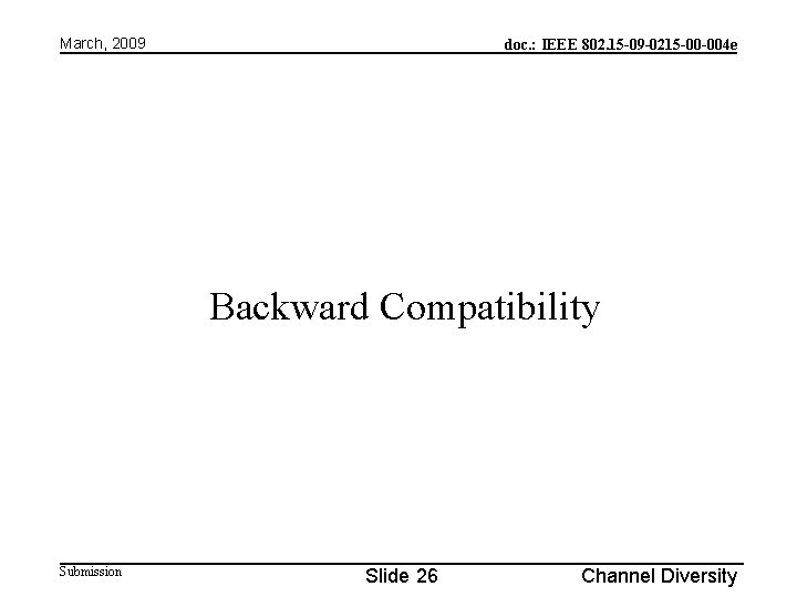 March, 2009 doc. : IEEE 802. 15 -09 -0215 -00 -004 e Backward Compatibility