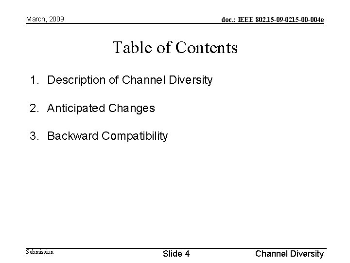 March, 2009 doc. : IEEE 802. 15 -09 -0215 -00 -004 e Table of