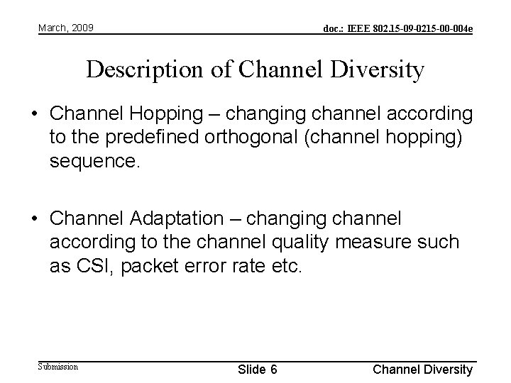 March, 2009 doc. : IEEE 802. 15 -09 -0215 -00 -004 e Description of