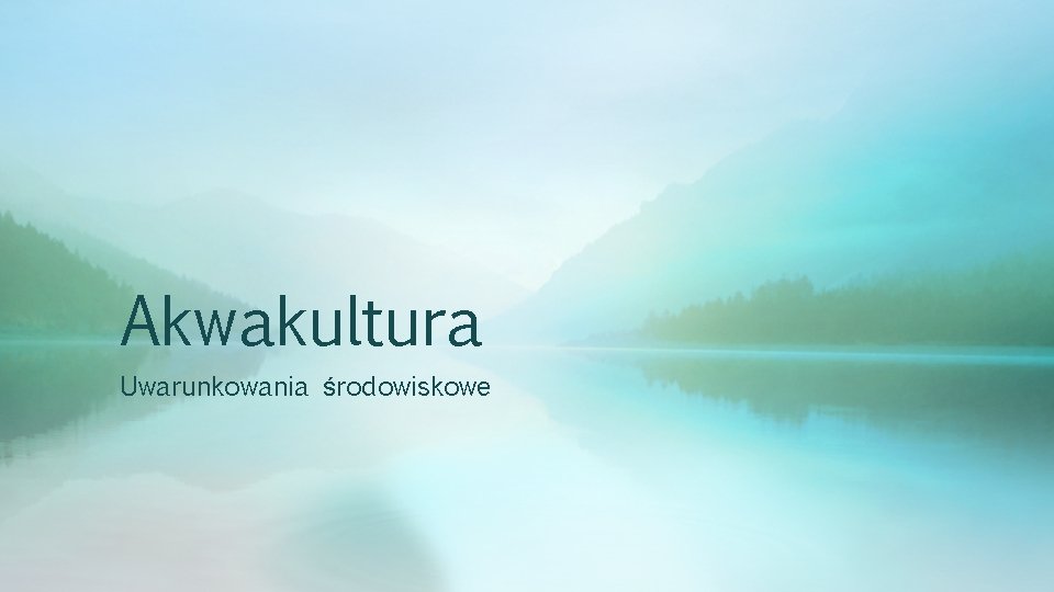 Akwakultura Uwarunkowania środowiskowe 