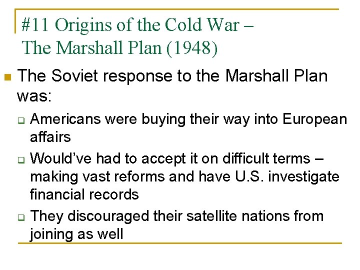 #11 Origins of the Cold War – The Marshall Plan (1948) n The Soviet