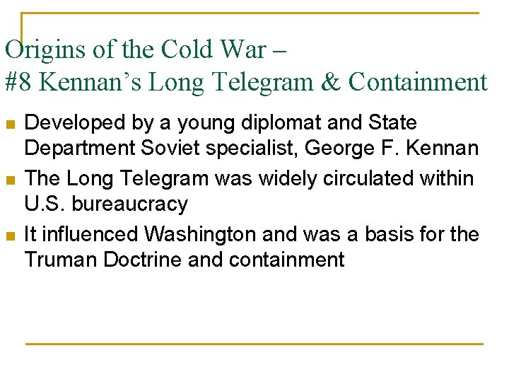 Origins of the Cold War – #8 Kennan’s Long Telegram & Containment n n