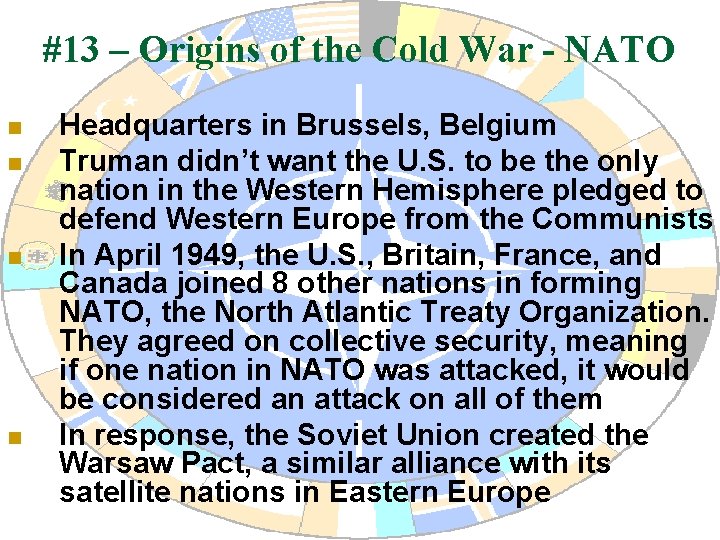 #13 – Origins of the Cold War - NATO n n Headquarters in Brussels,