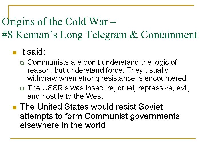 Origins of the Cold War – #8 Kennan’s Long Telegram & Containment n It