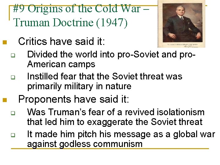 #9 Origins of the Cold War – Truman Doctrine (1947) Critics have said it: