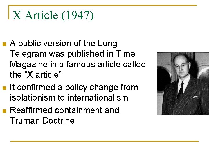 X Article (1947) n n n A public version of the Long Telegram was