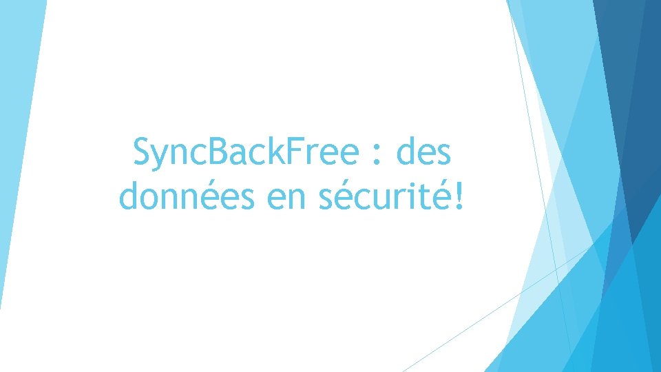Sync. Back. Free : des données en sécurité! 