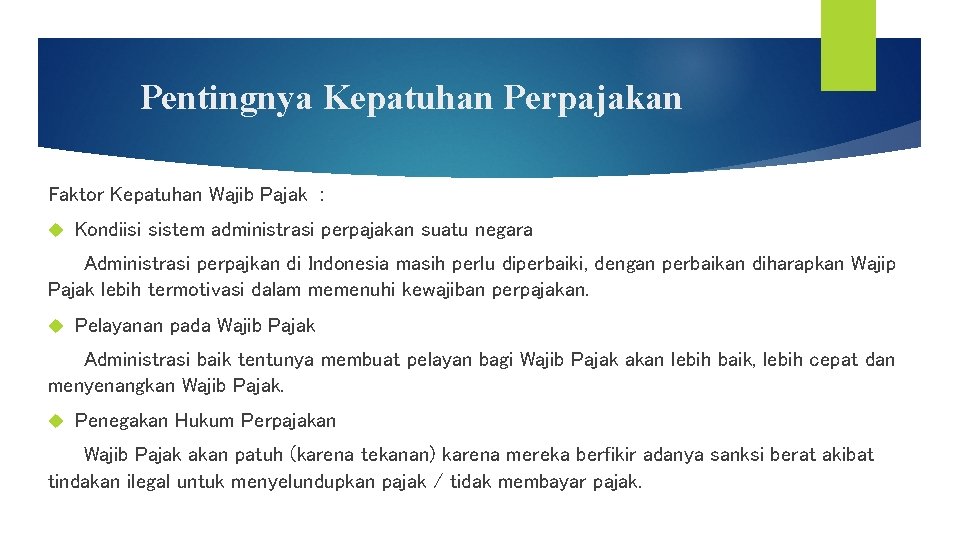 Pentingnya Kepatuhan Perpajakan Faktor Kepatuhan Wajib Pajak : Kondiisi sistem administrasi perpajakan suatu negara