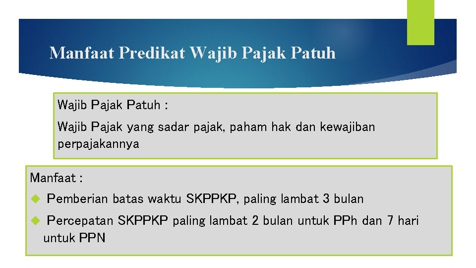 Manfaat Predikat Wajib Pajak Patuh : Wajib Pajak yang sadar pajak, paham hak dan