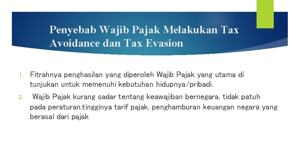 Penyebab Wajib Pajak Melakukan Tax Avoidance dan Tax Evasion 1. Fitrahnya penghasilan yang diperoleh