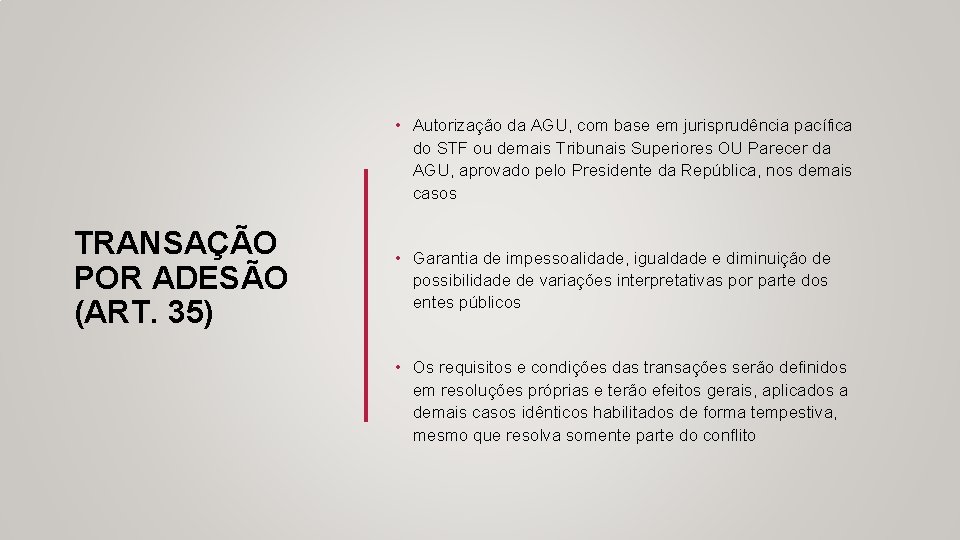  • Autorização da AGU, com base em jurisprudência pacífica do STF ou demais