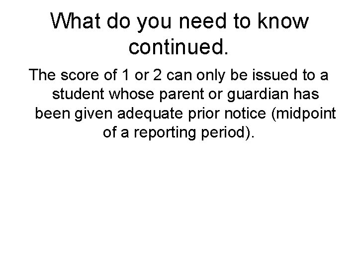 What do you need to know continued. The score of 1 or 2 can