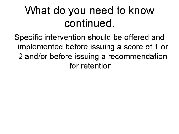 What do you need to know continued. Specific intervention should be offered and implemented