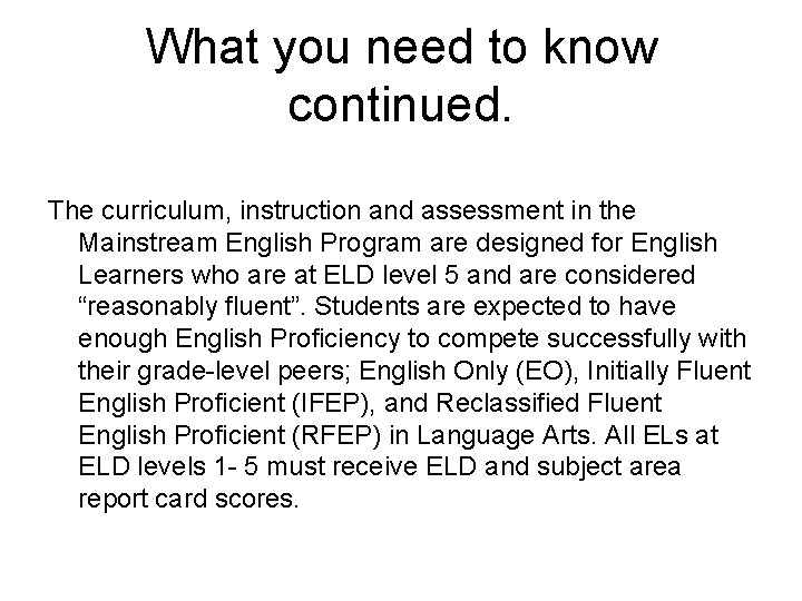 What you need to know continued. The curriculum, instruction and assessment in the Mainstream