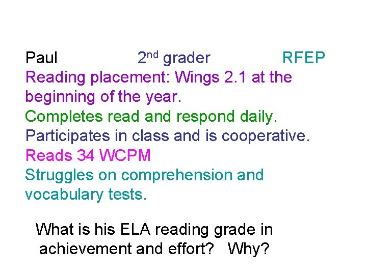 Paul 2 nd grader RFEP Reading placement: Wings 2. 1 at the beginning of