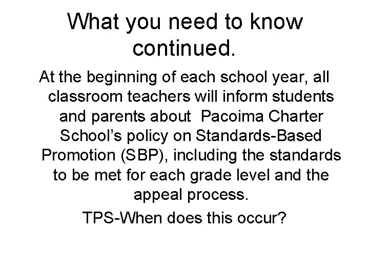 What you need to know continued. At the beginning of each school year, all