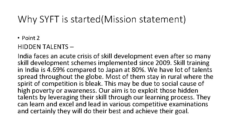 Why SYFT is started(Mission statement) • Point 2 HIDDEN TALENTS – India faces an