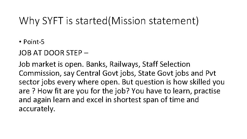 Why SYFT is started(Mission statement) • Point-5 JOB AT DOOR STEP – Job market
