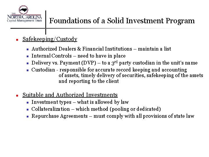Foundations of a Solid Investment Program n Safekeeping/Custody n n n Authorized Dealers &