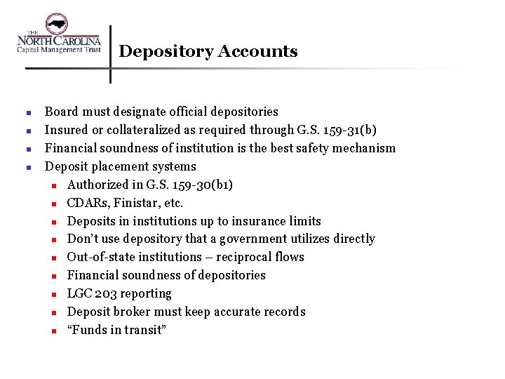 Depository Accounts n n Board must designate official depositories Insured or collateralized as required