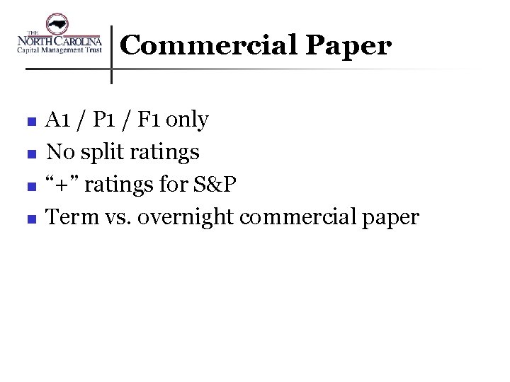 Commercial Paper n n A 1 / P 1 / F 1 only No