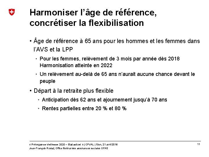 Harmoniser l’âge de référence, concrétiser la flexibilisation • ge de référence à 65 ans