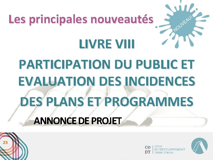 Les principales nouveautés LIVRE VIII PARTICIPATION DU PUBLIC ET EVALUATION DES INCIDENCES DES PLANS