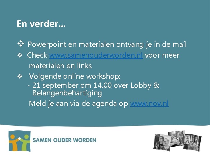 En verder… v Powerpoint en materialen ontvang je in de mail v Check www.