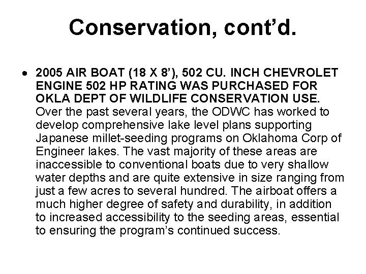 Conservation, cont’d. 2005 AIR BOAT (18 X 8’), 502 CU. INCH CHEVROLET ENGINE 502