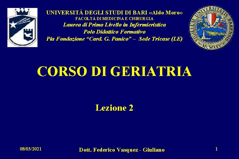 UNIVERSITÀ DEGLI STUDI DI BARI «Aldo Moro» FACOLTÀ DI MEDICINA E CHIRURGIA Laurea di