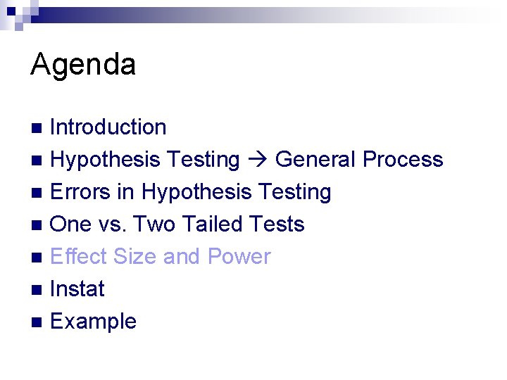 Agenda Introduction n Hypothesis Testing General Process n Errors in Hypothesis Testing n One