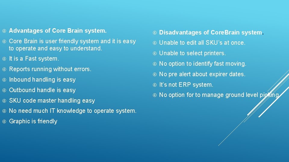  Advantages of Core Brain system. Disadvantages of Core. Brain system. Core Brain is