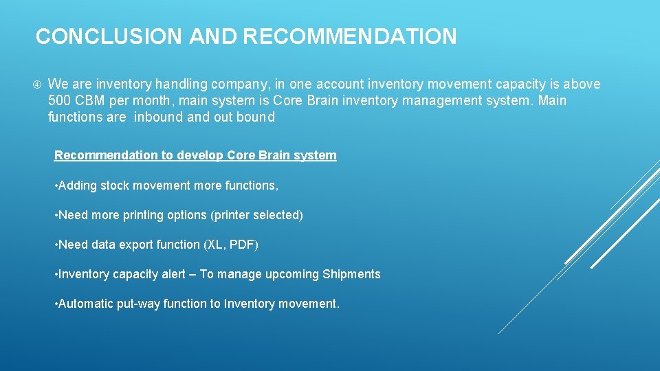 CONCLUSION AND RECOMMENDATION We are inventory handling company, in one account inventory movement capacity