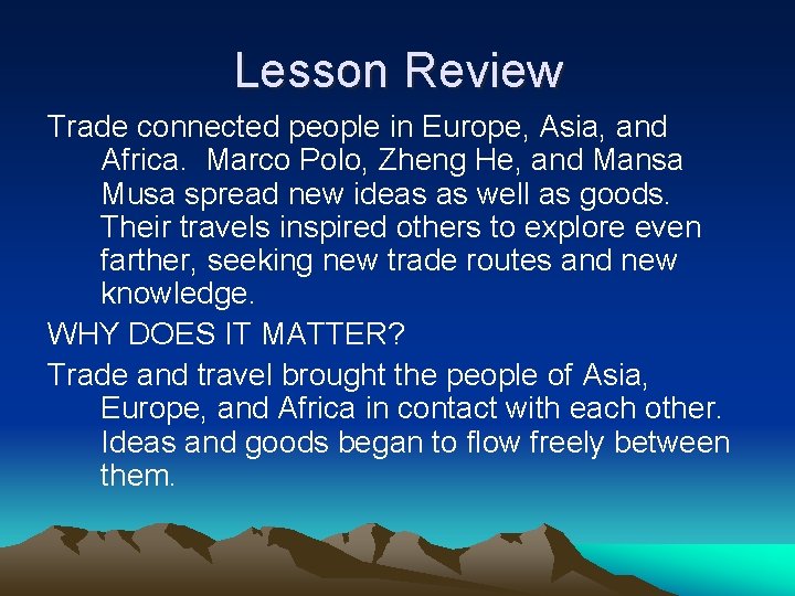 Lesson Review Trade connected people in Europe, Asia, and Africa. Marco Polo, Zheng He,