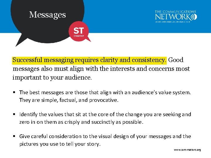 Messages Successful messaging requires clarity and consistency. Good messages also must align with the