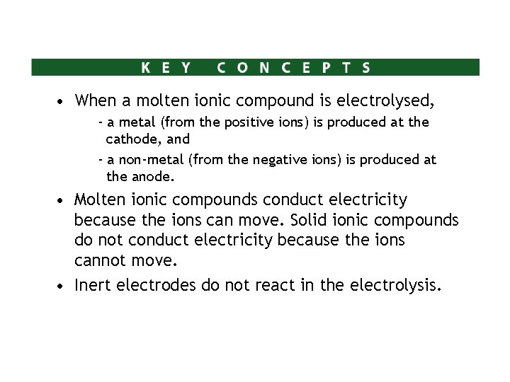 • When a molten ionic compound is electrolysed, - a metal (from the • When a molten ionic compound is electrolysed, - a metal (from the