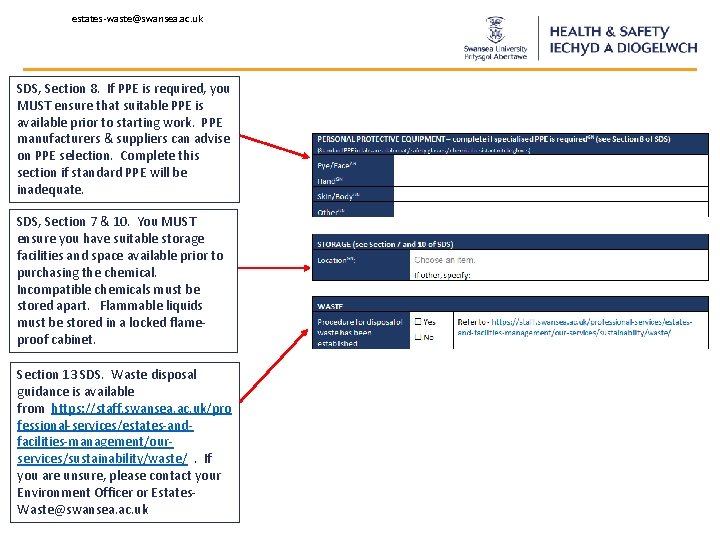 estates-waste@swansea. ac. uk SDS, Section 8. If PPE is required, you MUST ensure that