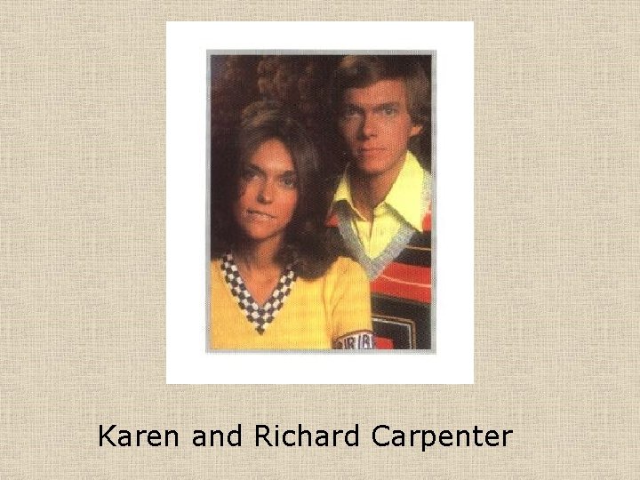 Karen and Richard Carpenter 