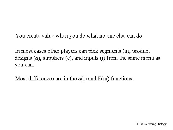 You create value when you do what no one else can do In most You create value when you do what no one else can do In most
