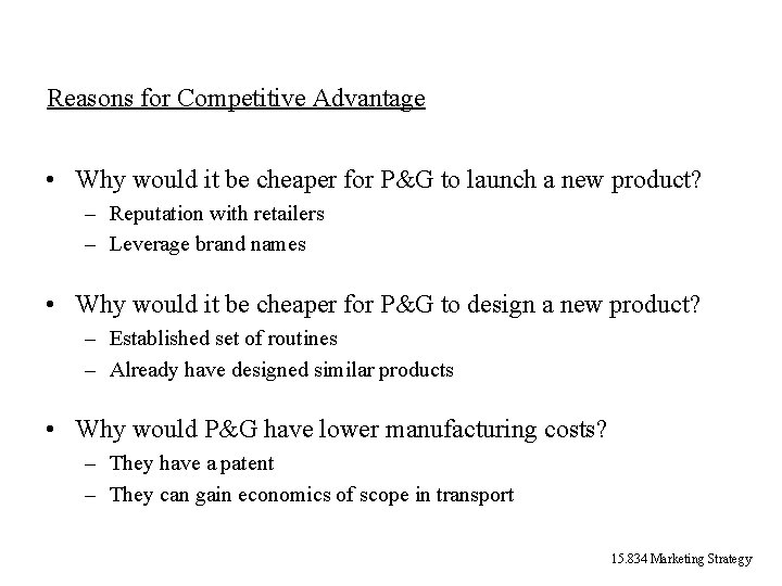 Reasons for Competitive Advantage • Why would it be cheaper for P&G to launch Reasons for Competitive Advantage • Why would it be cheaper for P&G to launch