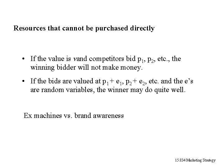 Resources that cannot be purchased directly • If the value is vand competitors bid Resources that cannot be purchased directly • If the value is vand competitors bid