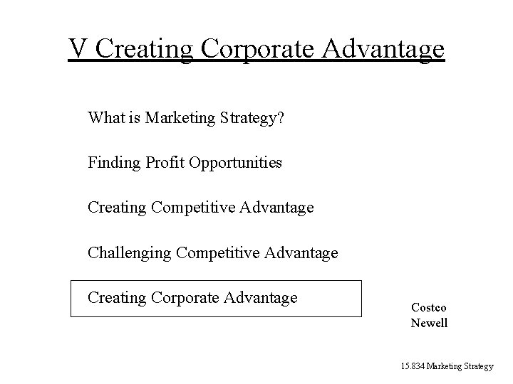 V Creating Corporate Advantage What is Marketing Strategy? Finding Profit Opportunities Creating Competitive Advantage V Creating Corporate Advantage What is Marketing Strategy? Finding Profit Opportunities Creating Competitive Advantage